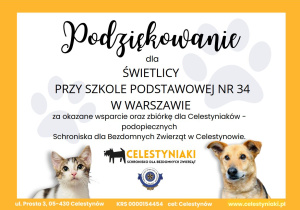 Podziękowanie dla Świetlicy przy Szkole Podstawowej nr 34 w Warszawie za okazane wsparcie i zbiórkę dla Celestyniaków - podopiecznych Schroniska dla Bezdomnych Zwierzat w Celestynowie.