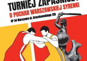 31 maja 2026 roku. Turniej Zapaśniczy o Puchar Warszawskiej Syrenki. Szkoła Podstawowa 34, Warszawa, ulica Kruczkowskiego 12b.