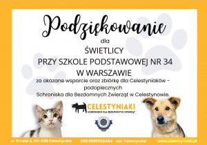 Podziękowanie dla Świetlicy przy Szkole Podstawowej nr 34 w Warszawie za okazane wsparcie i zbiórkę dla Celestyniaków - podopiecznych Schroniska dla Bezdomnych Zwierzat w Celestynowie.